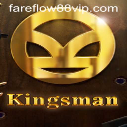 The Adventurous World of Kingsman: Navigating the Challenges of Fareflow88